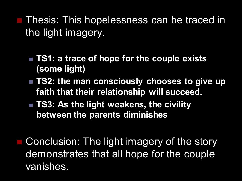 Thesis: This hopelessness can be traced in the light imagery.