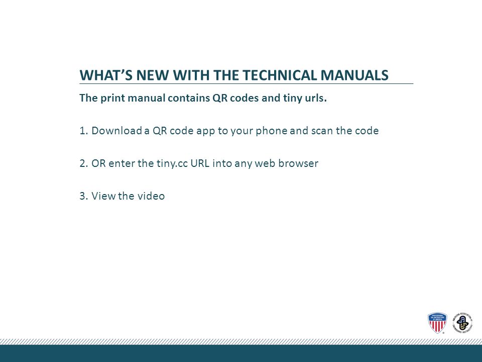 WHAT’S NEW WITH THE TECHNICAL MANUALS The print manual contains QR codes and tiny urls.