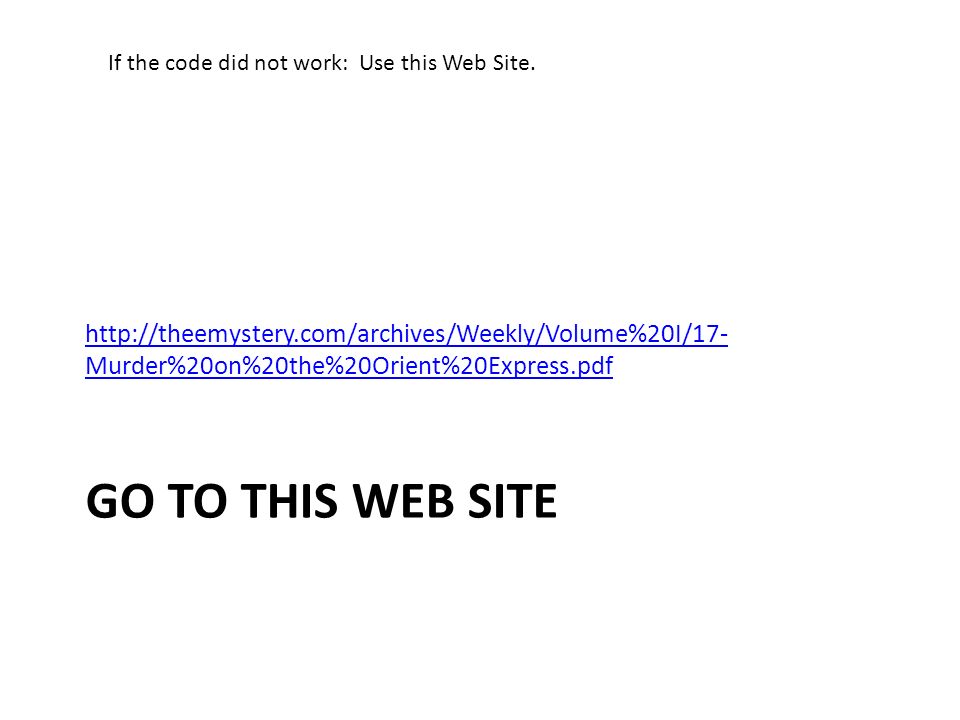 GO TO THIS WEB SITE   Murder%20on%20the%20Orient%20Express.pdf If the code did not work: Use this Web Site.