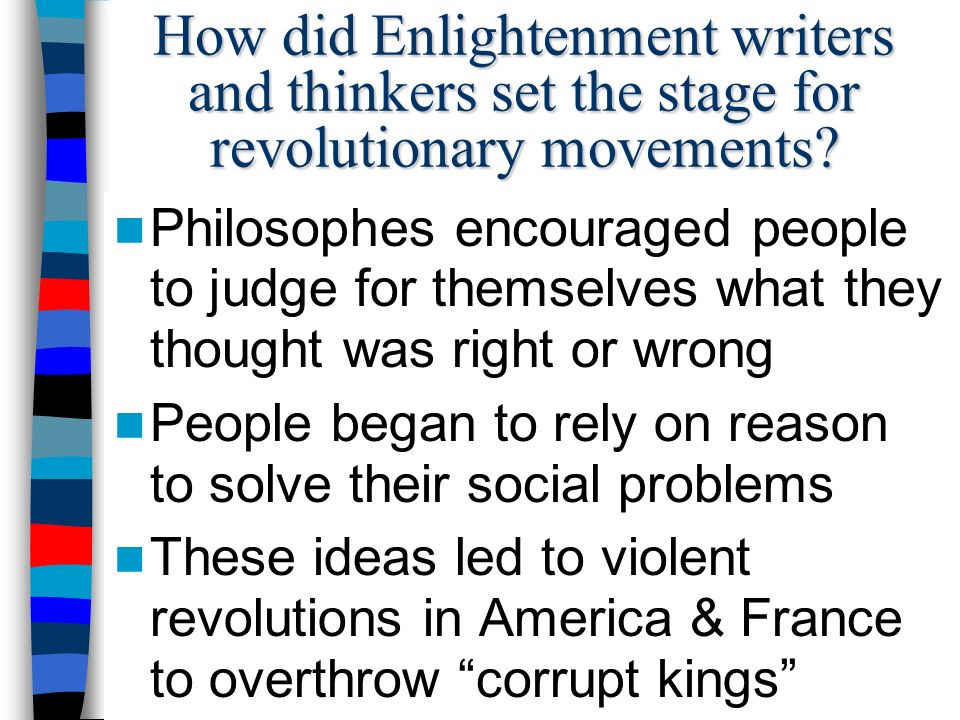 How did Enlightenment writers and thinkers set the stage for revolutionary movements.