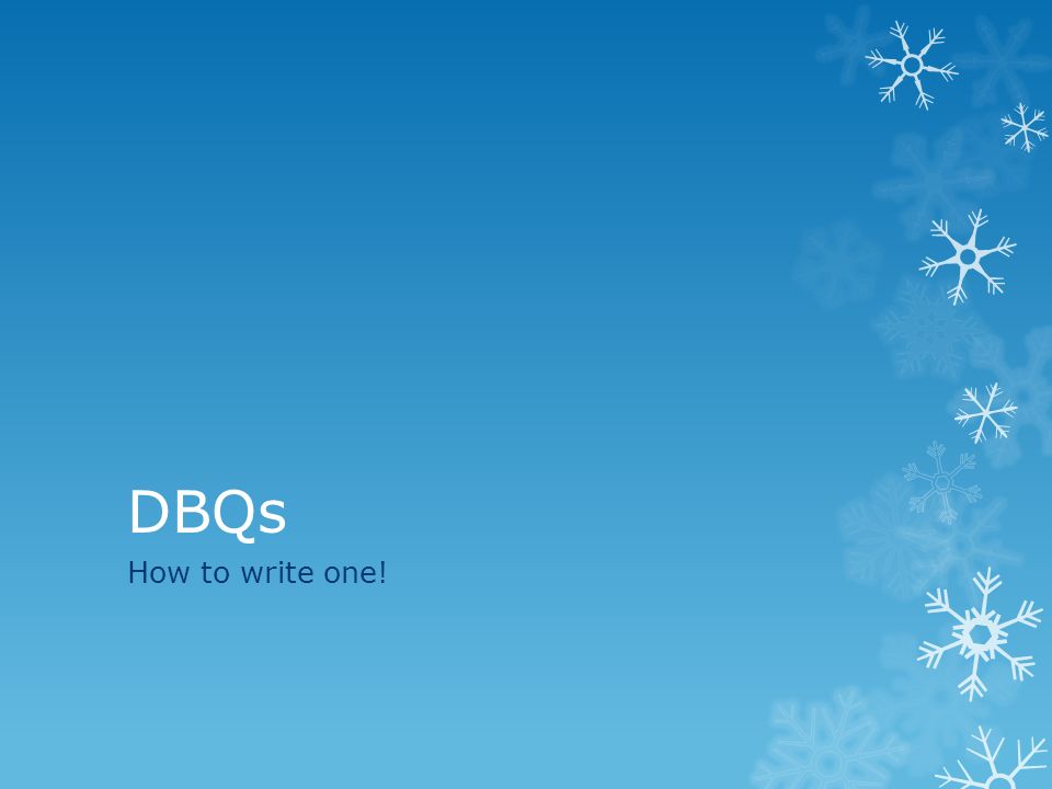 DBQs How to write one!