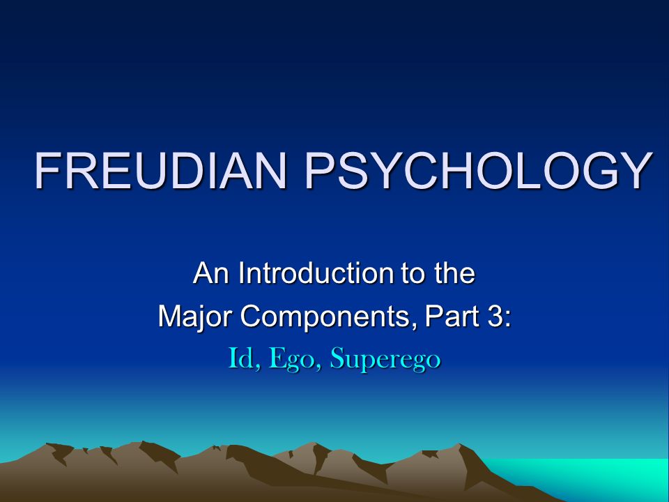 freudian psychology an introduction to the major components freudian psychology