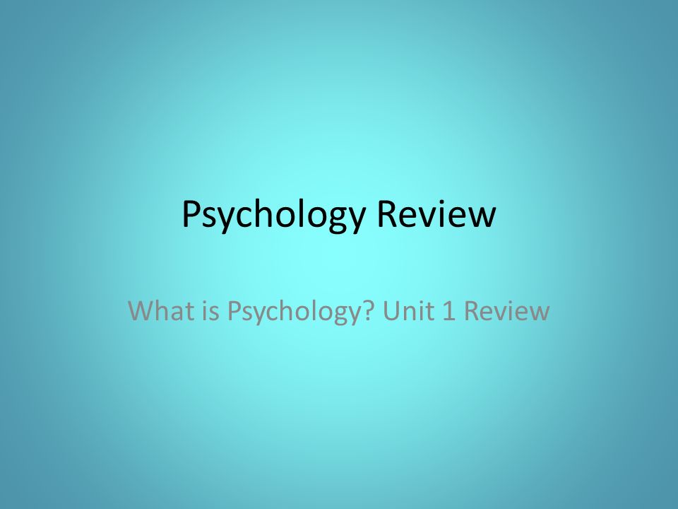 Psychology Review What is Psychology Unit 1 Review