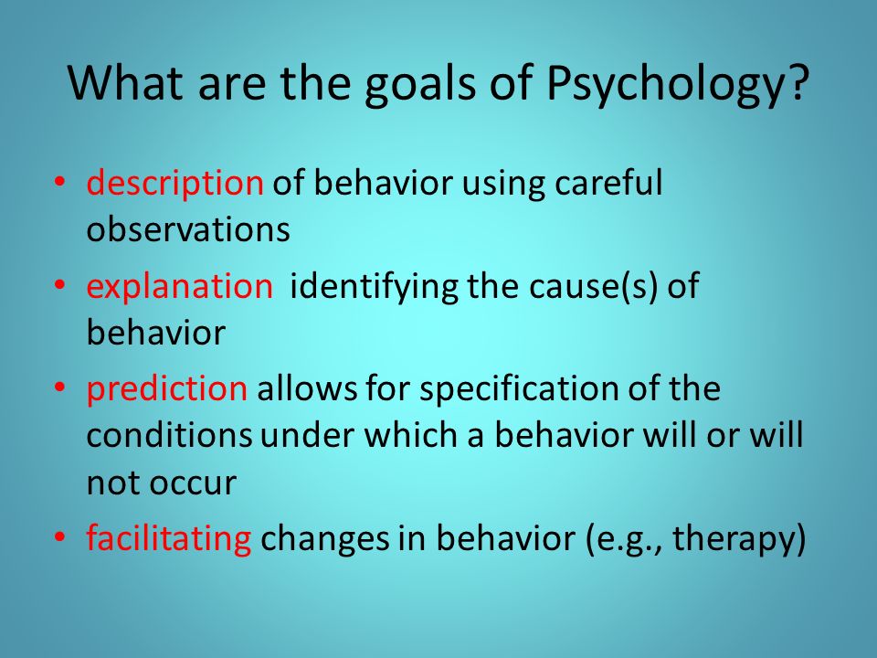 What are the goals of Psychology.