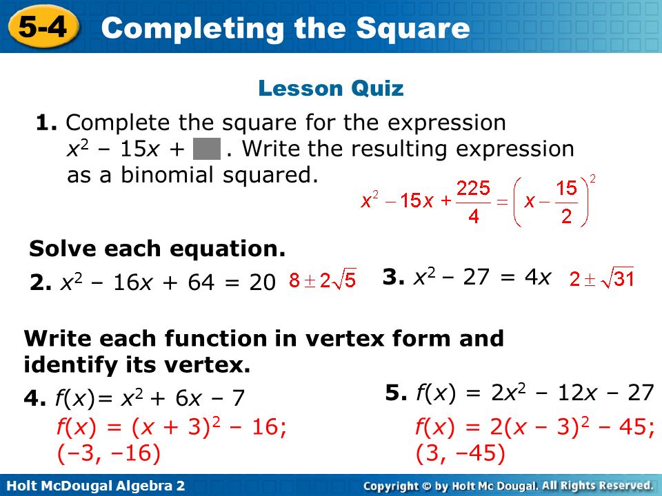 Holt McDougal Algebra Completing the Square Lesson Quiz Solve each equation.