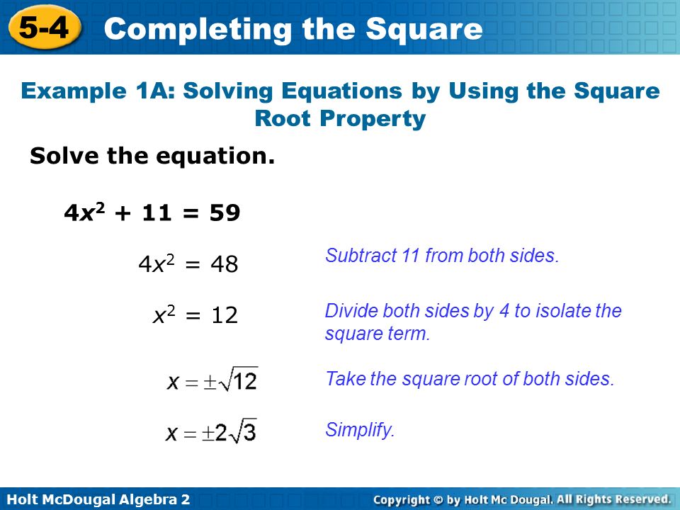 Holt McDougal Algebra Completing the Square Solve the equation.