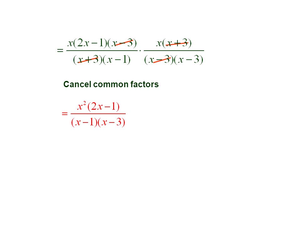 Cancel common factors