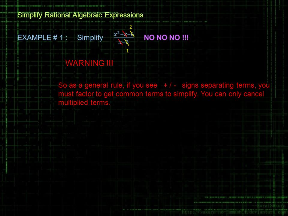 Simplify Rational Algebraic Expressions WARNING !!.