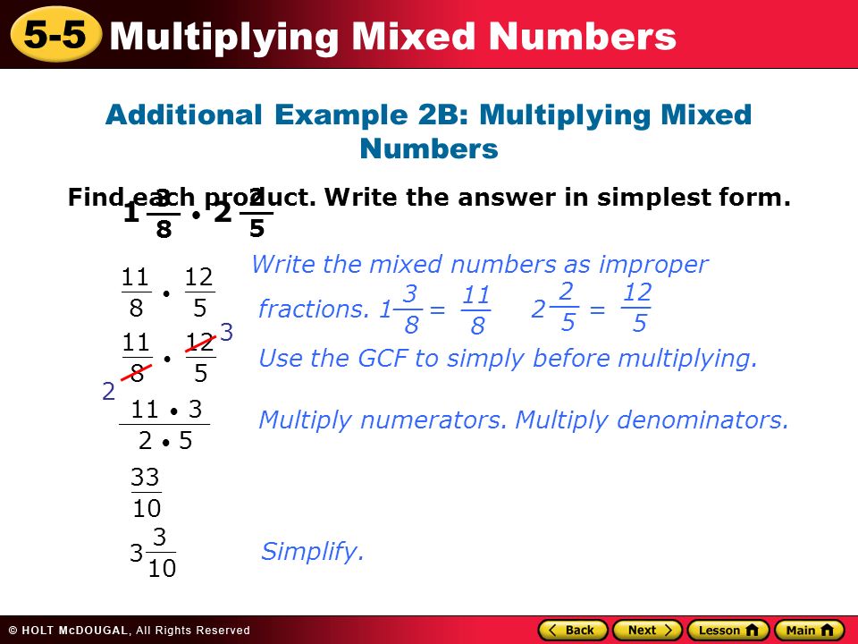 5-5 Multiplying Mixed Numbers Additional Example 2B: Multiplying Mixed Numbers Find each product.