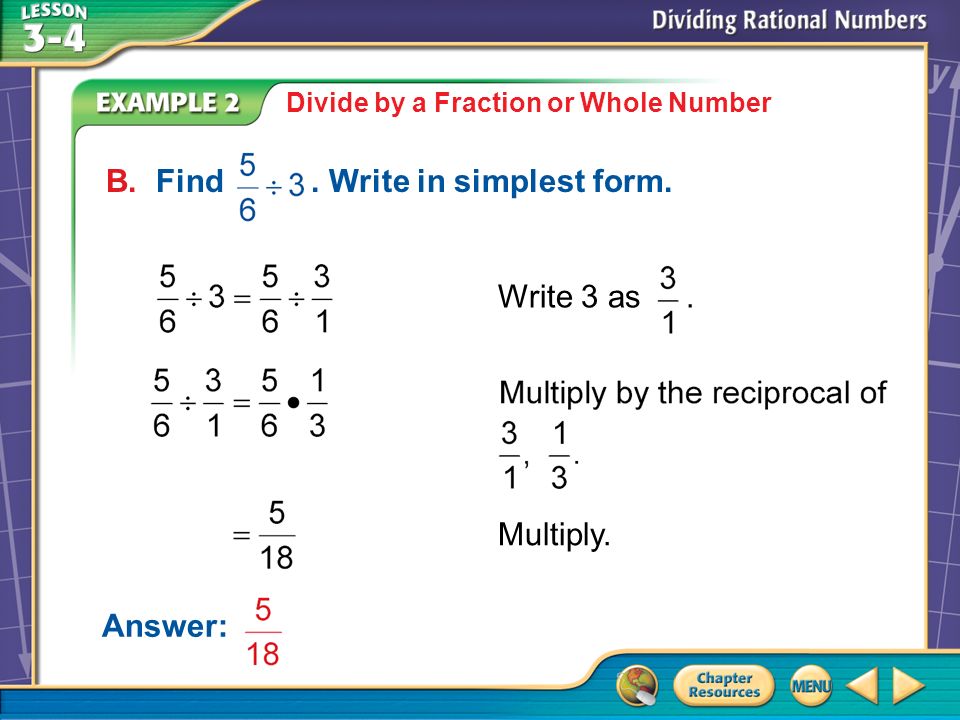 Example 2 Divide by a Fraction or Whole Number Multiply.