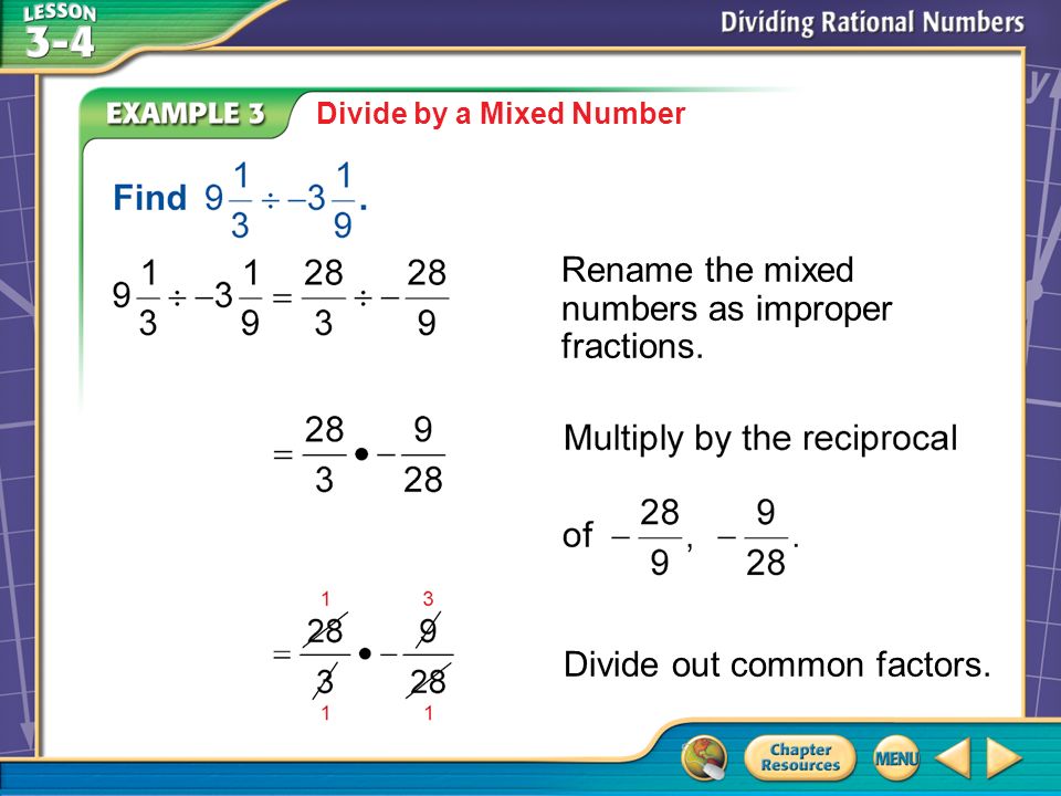 Example 3 Divide by a Mixed Number Rename the mixed numbers as improper fractions.
