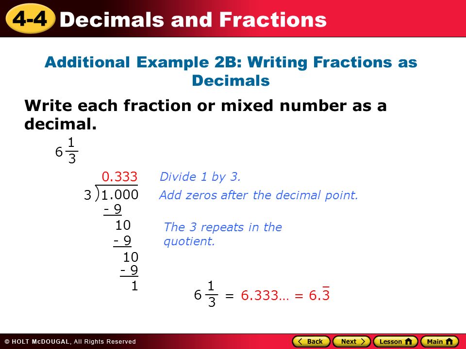 4-4 Decimals and Fractions Additional Example 2B: Writing Fractions as Decimals Divide 1 by 3.