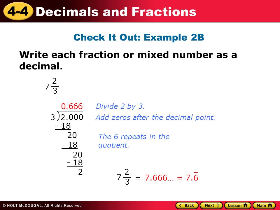 4-4 Decimals and Fractions Check It Out: Example 2B Write each fraction or mixed number as a decimal.