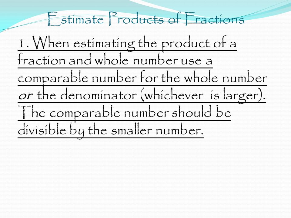 Estimate Products of Fractions 1.