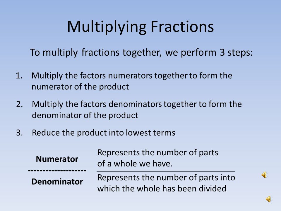 Multiplying Fractions By: Greg Stark EC&I 831