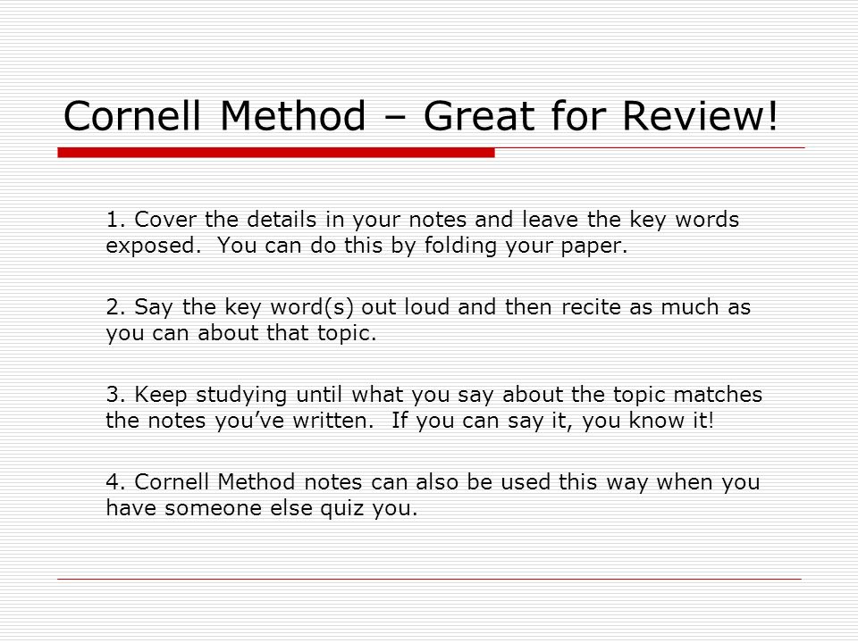 Cornell Method – Great for Review. 1.