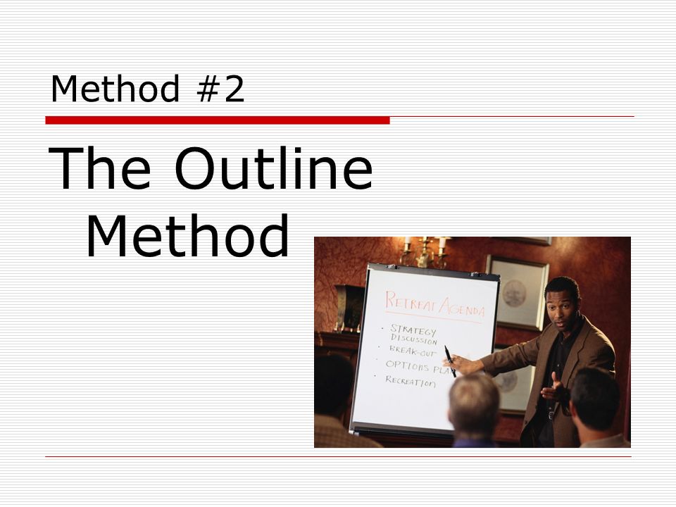Method #2 The Outline Method