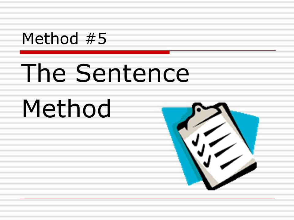 Method #5 The Sentence Method