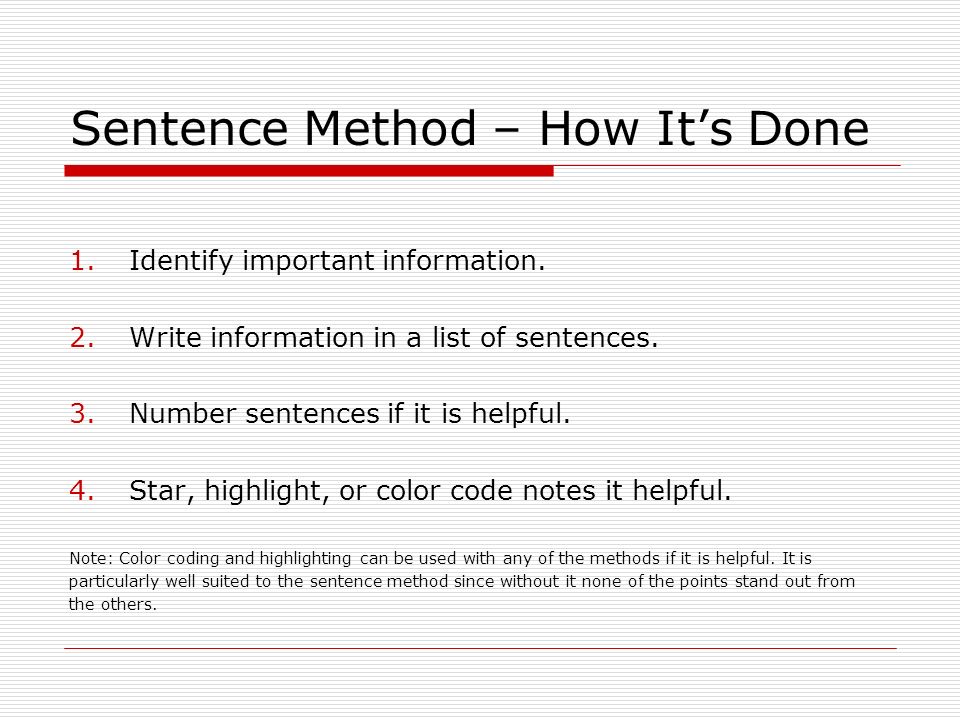 Sentence Method – How It’s Done 1.Identify important information.
