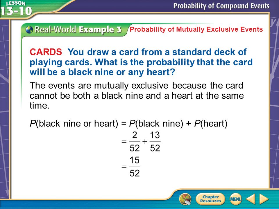 Example 3 Probability of Mutually Exclusive Events CARDS You draw a card from a standard deck of playing cards.