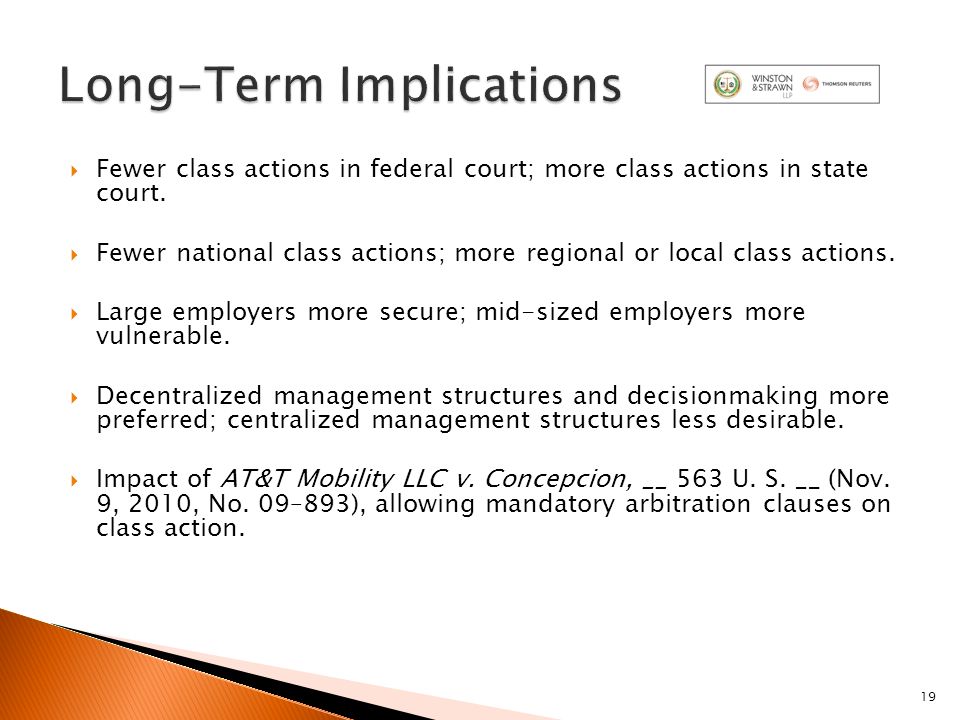  Fewer class actions in federal court; more class actions in state court.
