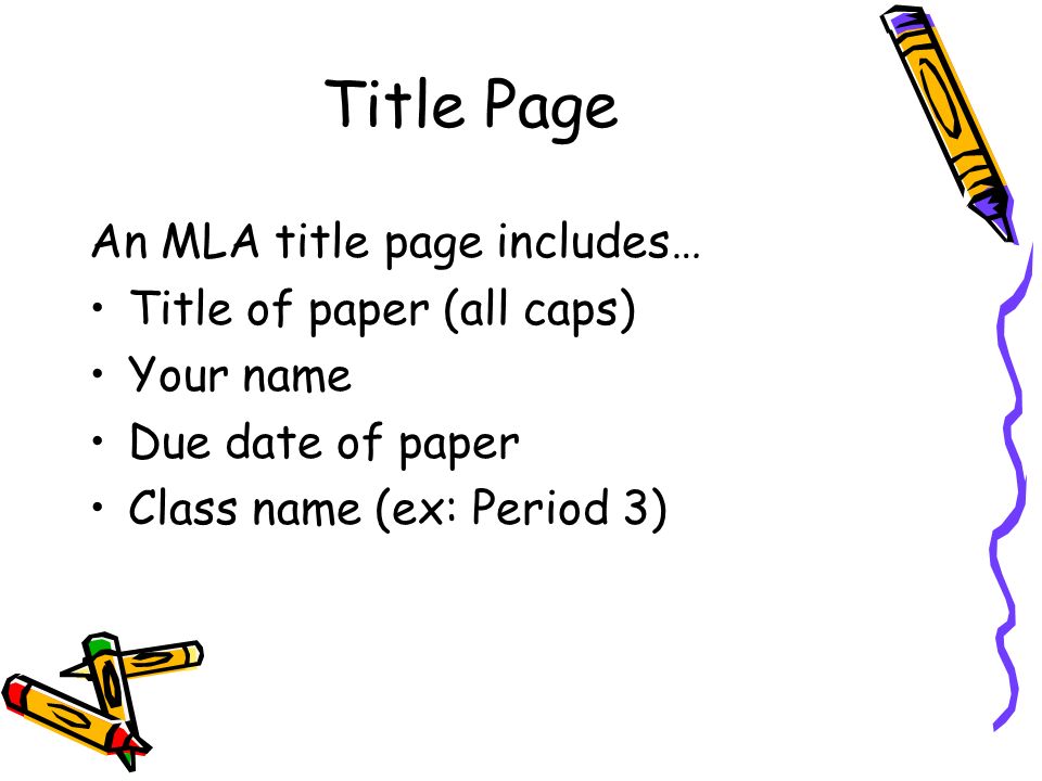 Title Page An MLA title page includes… Title of paper (all caps) Your name Due date of paper Class name (ex: Period 3)