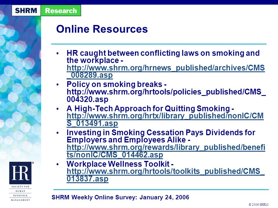 © 2006 SHRM SHRM Weekly Online Survey: January 24, Smoking In The ...