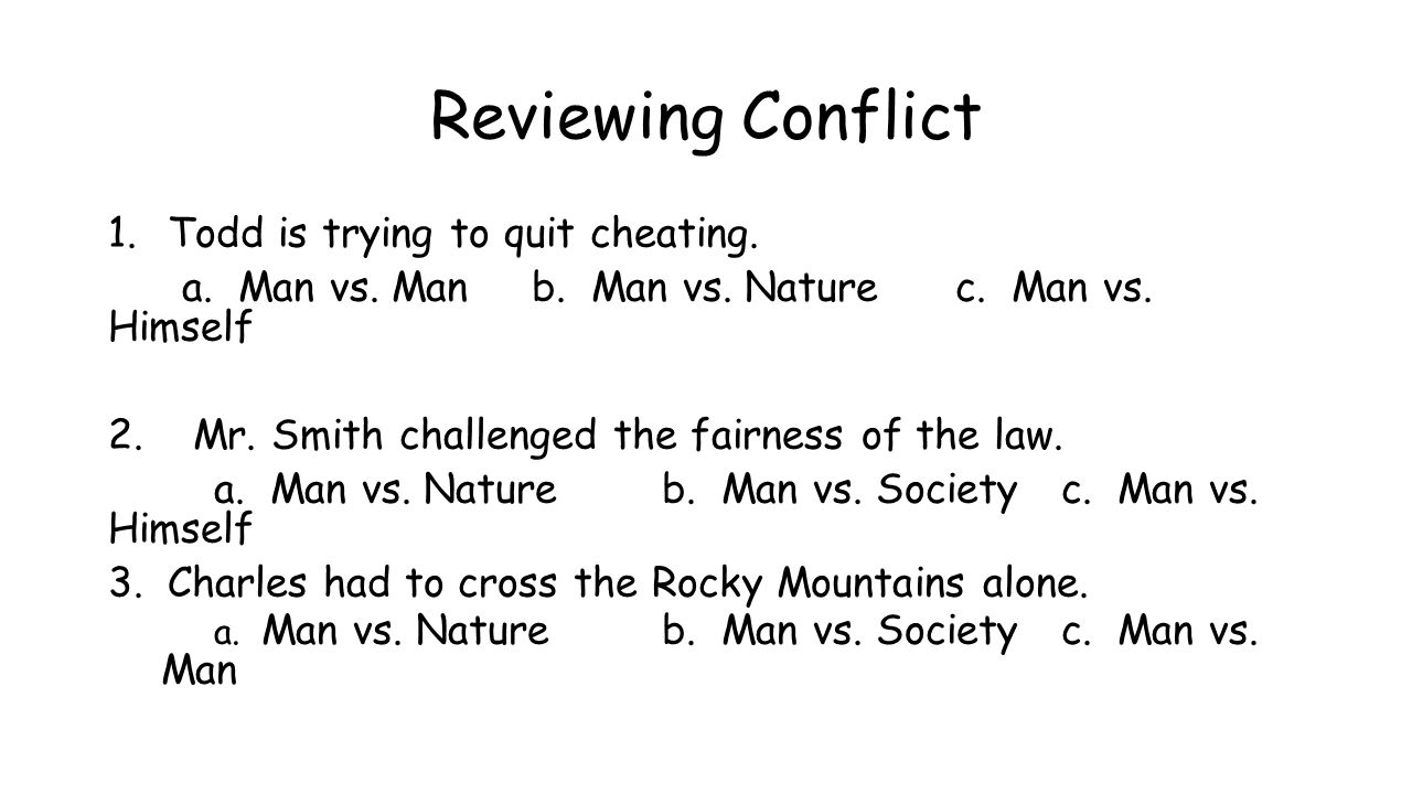 Reviewing Conflict 1.Todd is trying to quit cheating.