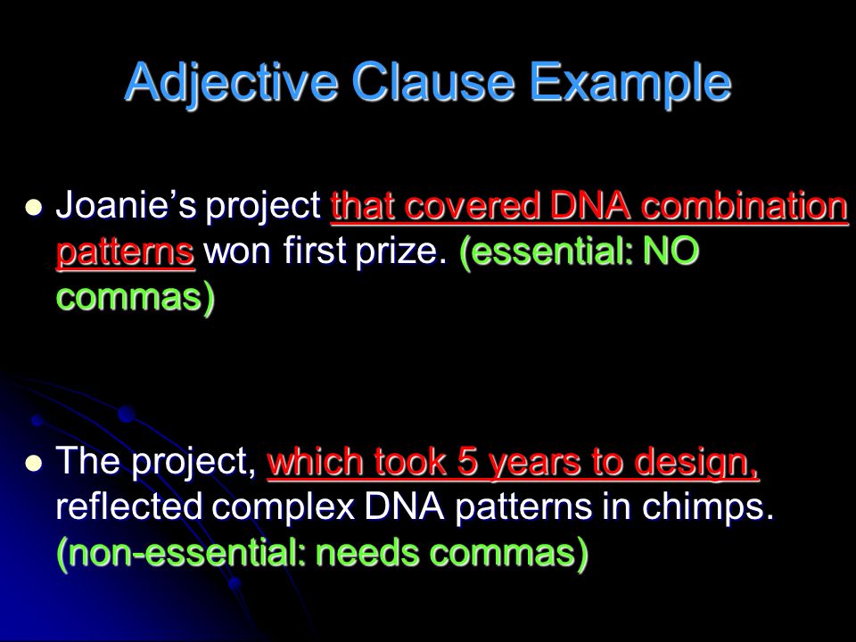 Adjective Clause Example Joanie’s project that covered DNA combination patterns won first prize.