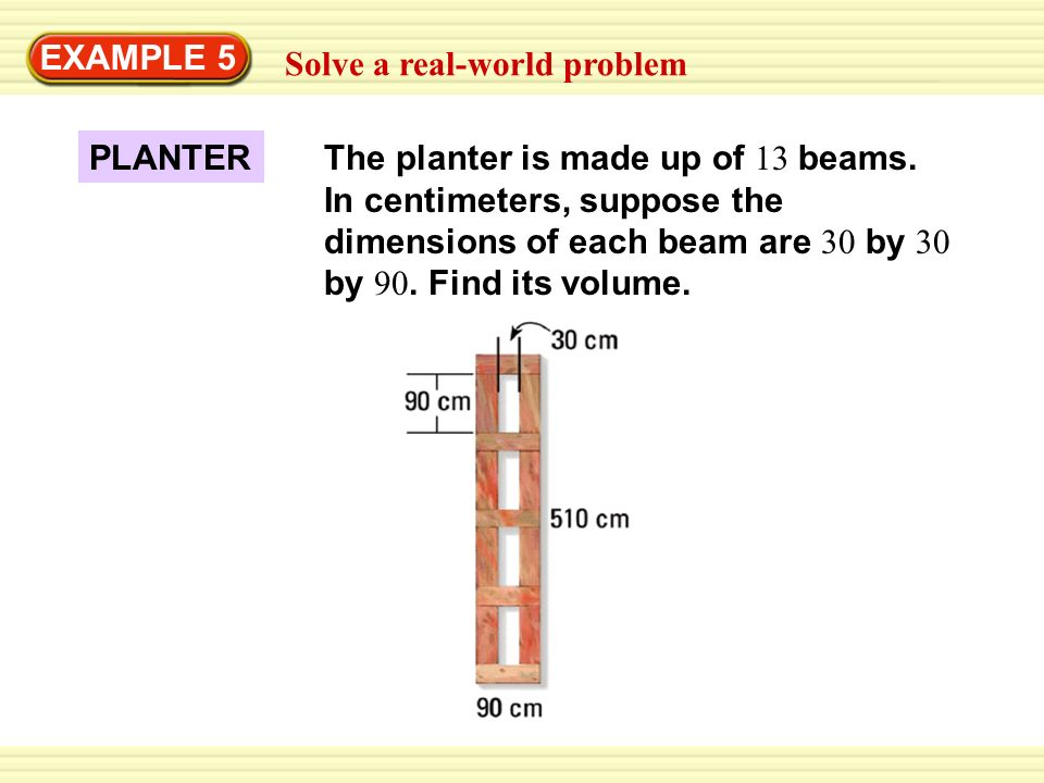 Warm-Up Exercises EXAMPLE 5 Solve a real-world problem PLANTERThe planter is made up of 13 beams.