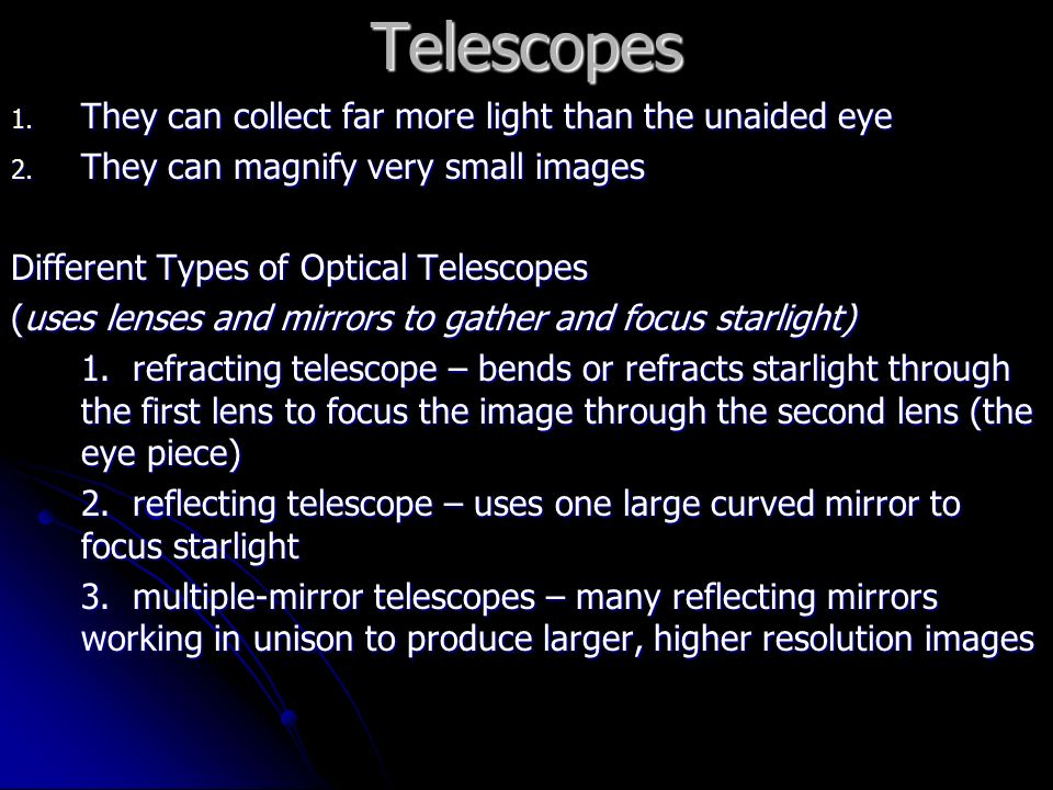 telescope uses lenses or mirrors to gather and focus light energy
