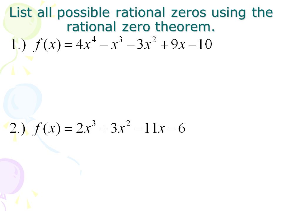 List all possible rational zeros using the rational zero theorem.