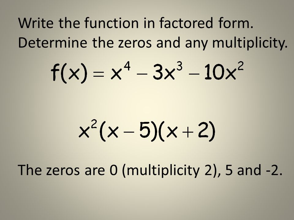 The zeros are 0 (multiplicity 2), 5 and -2.