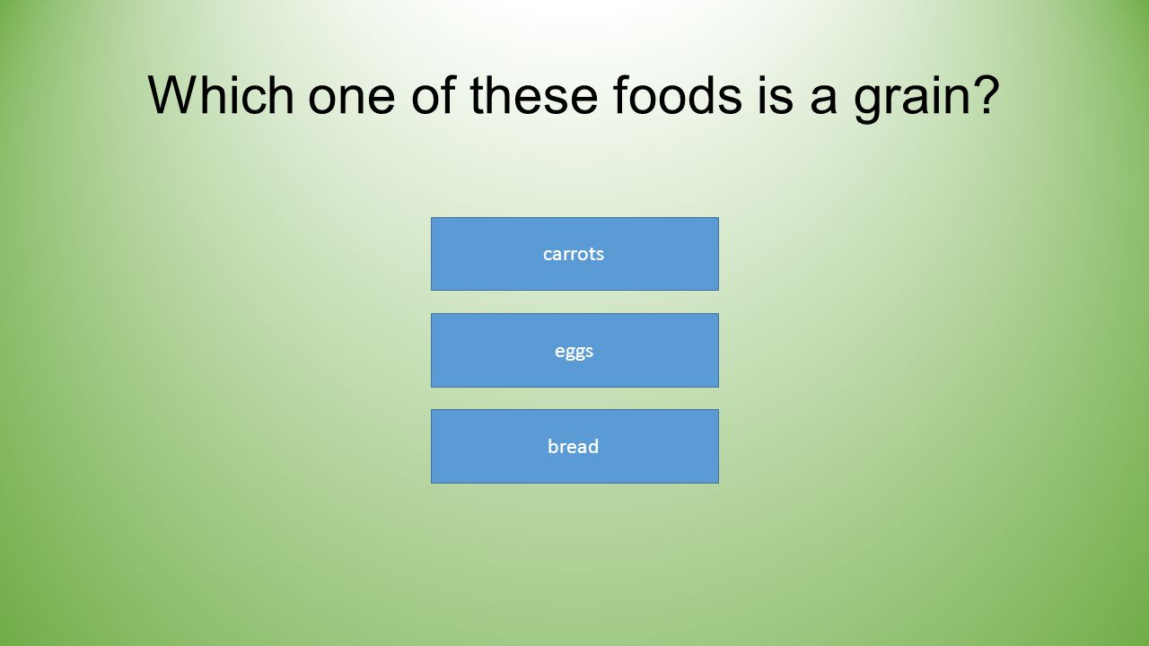Which one of these foods is a grain carrots bread eggs