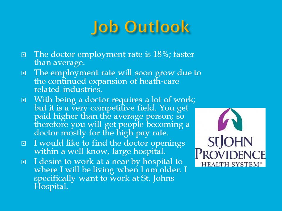  The doctor employment rate is 18%; faster than average.
