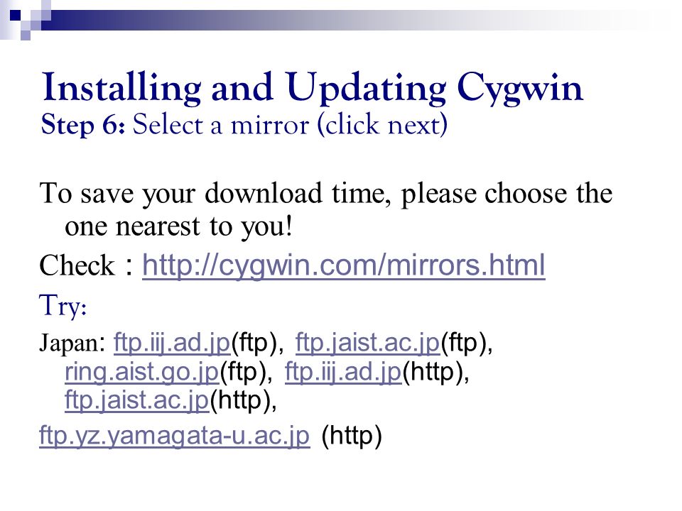 Installing and Updating Cygwin To save your download time, please choose the one nearest to you.