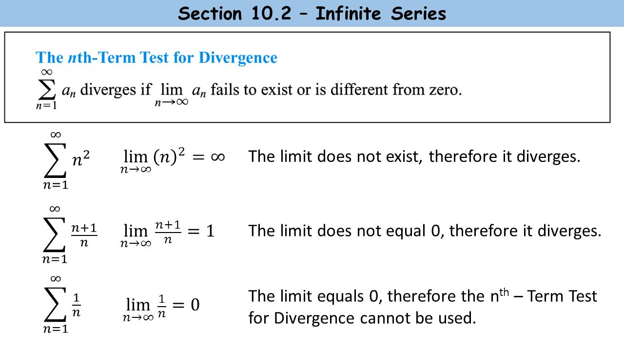 Section 10.2 – Infinite Series The limit does not exist, therefore it diverges.