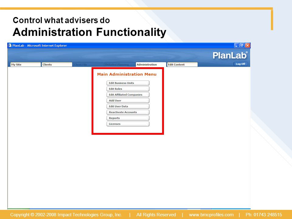 Control what advisers do Administration Functionality Copyright © Impact Technologies Group, Inc.