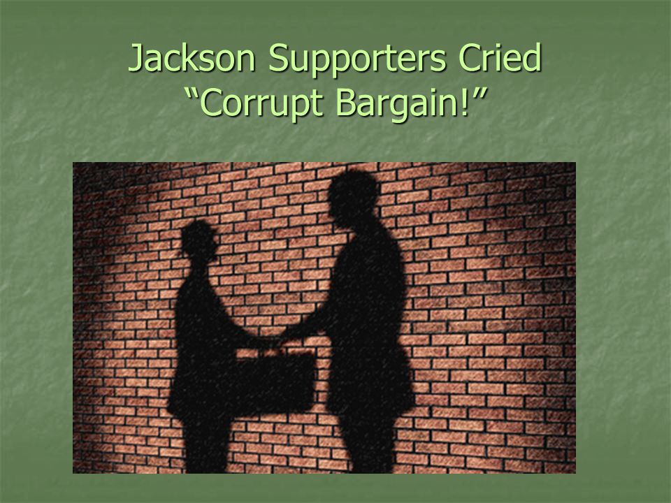 Jackson Supporters Cried Corrupt Bargain!