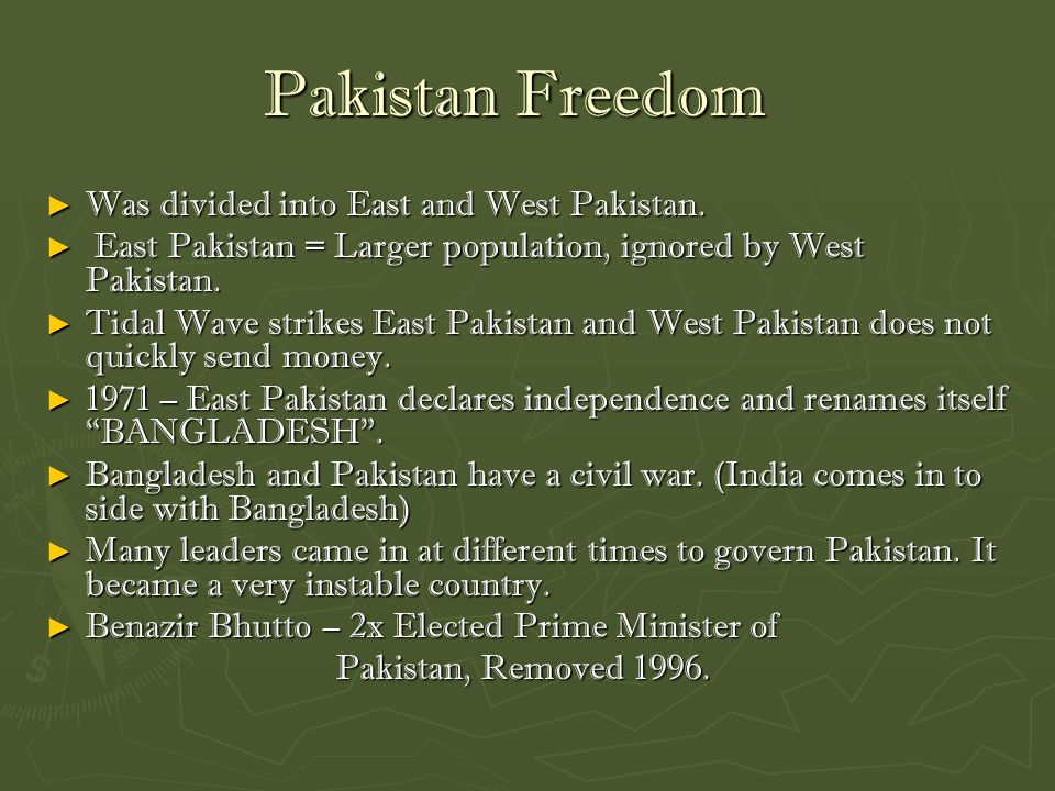 Pakistan Freedom ► Was divided into East and West Pakistan.