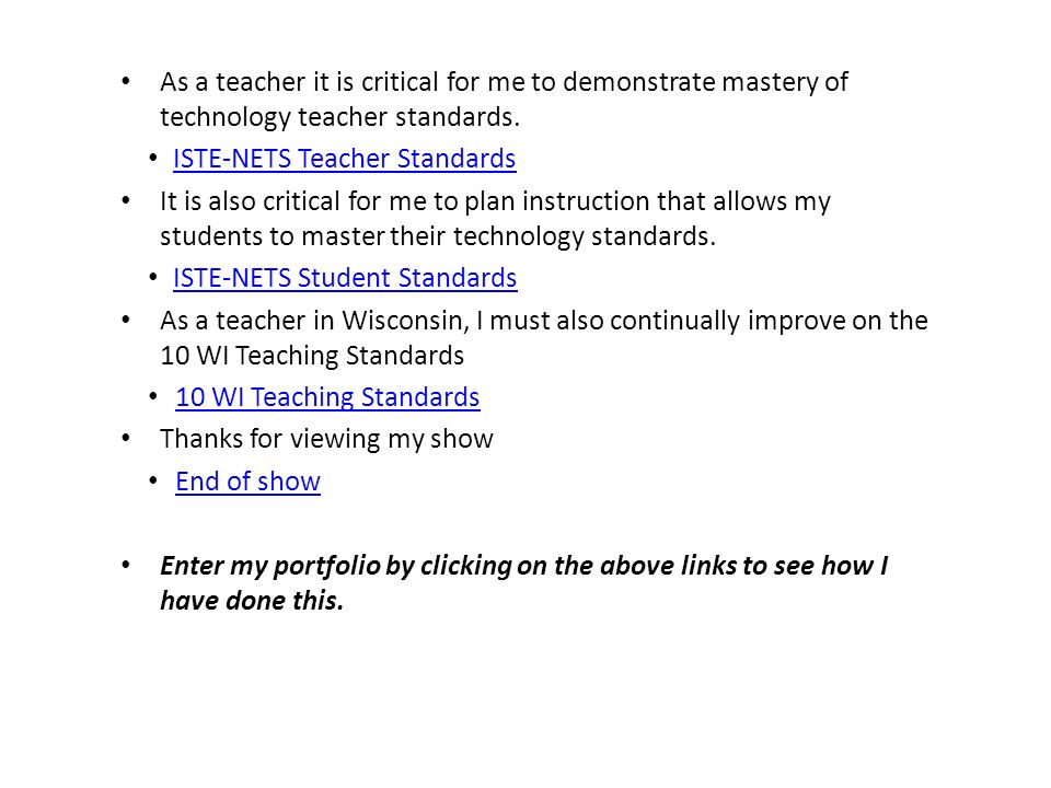 As a teacher it is critical for me to demonstrate mastery of technology teacher standards.