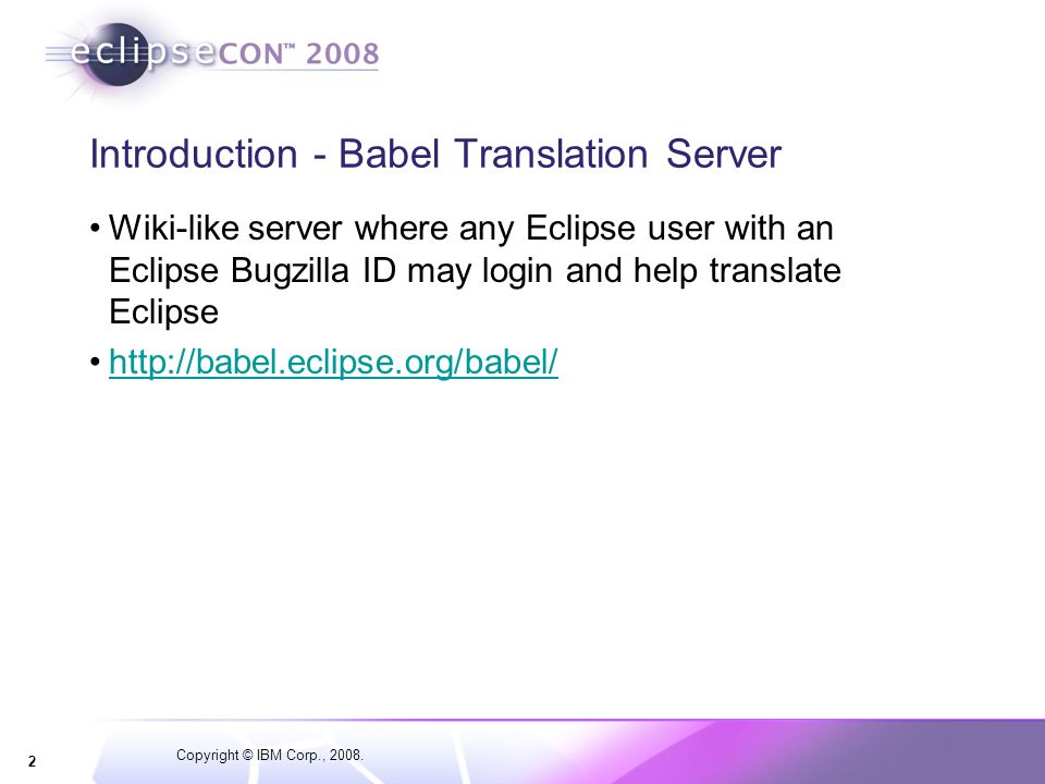 Copyright © IBM Corp., The Eclipse™ Babel Project Translation Server Kit Lo  IBM™ Corporation. - ppt download
