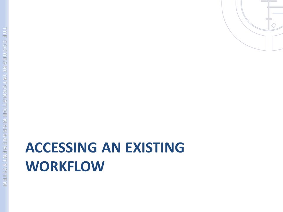 ACCESSING AN EXISTING WORKFLOW