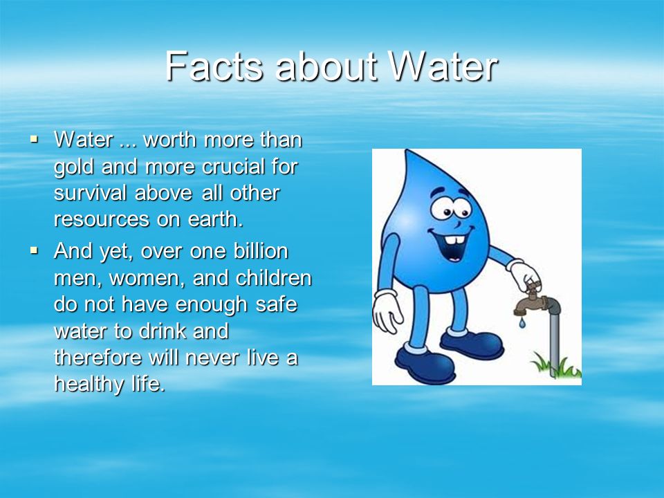 Thematic Study (Water) Save Water…Save Life. Facts about Water  Water...  worth more than gold and more crucial for survival above all other  resources. - ppt download
