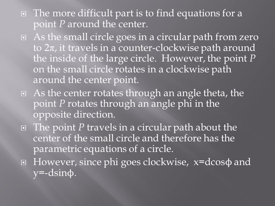  The more difficult part is to find equations for a point P around the center.