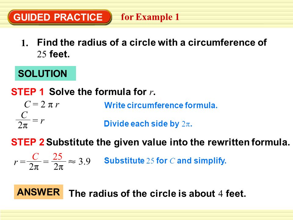 GUIDED PRACTICE for Example 1 Find the radius of a circle with a circumference of 25 feet.