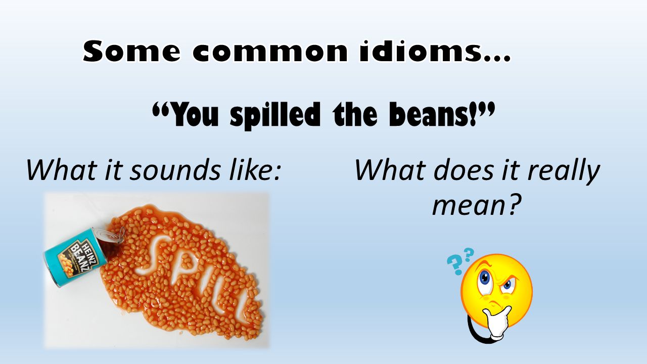 A common or overused phrase which means something different from its  literal meaning. Understood from popular use. You can't understand them  just from. - ppt download