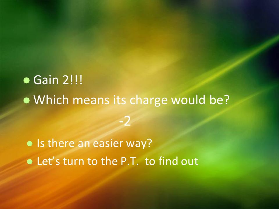 l Gain 2!!. l Which means its charge would be. l Is there an easier way.