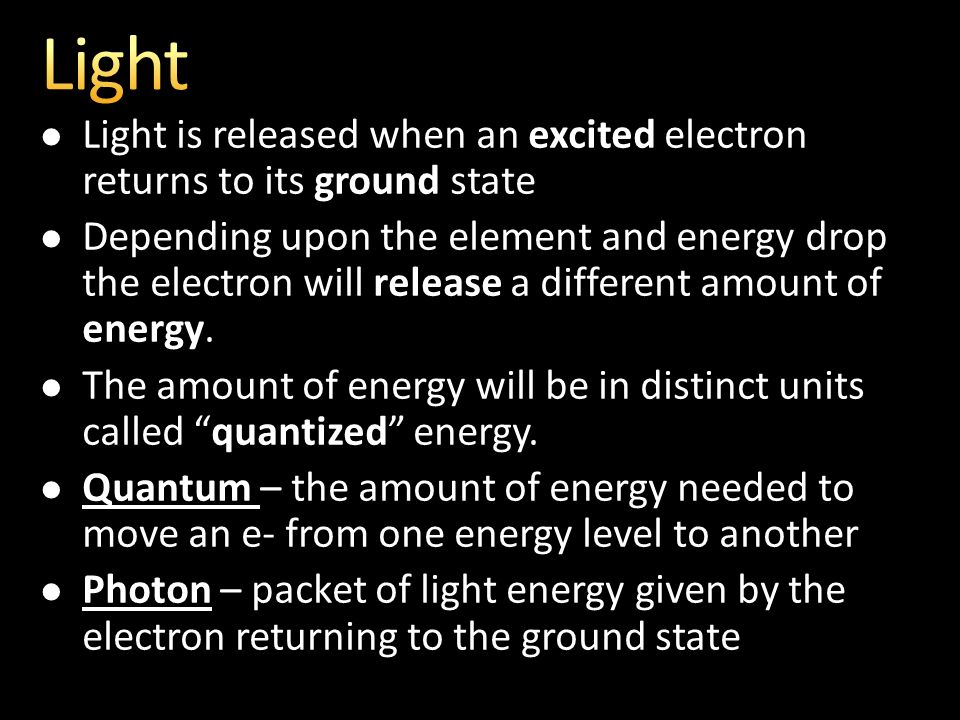 Light is released when an excited electron returns to its ground state Depending upon the element and energy drop the electron will release a different amount of energy.
