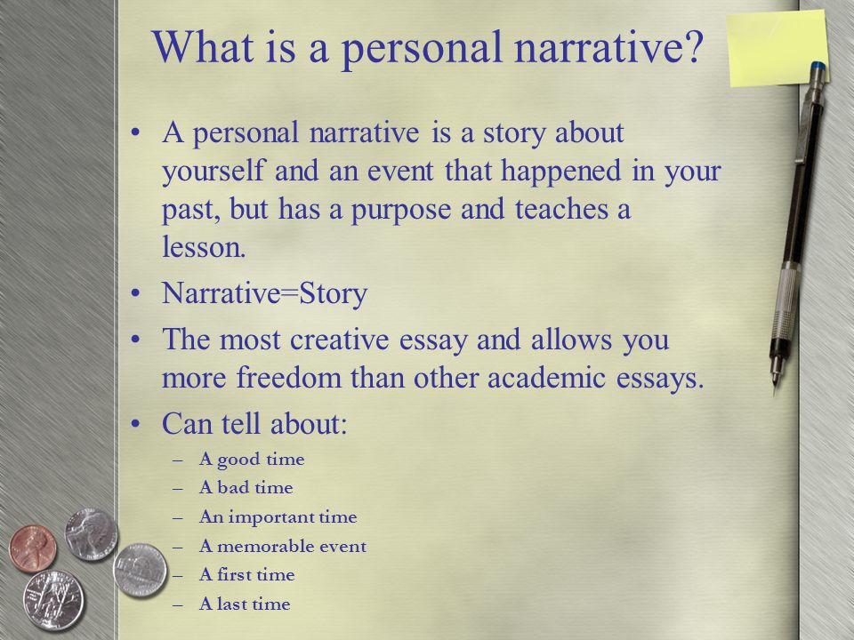 the topic for a personal narrative should always